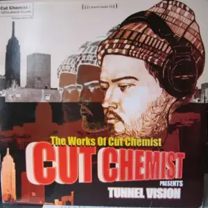 Cut Chemist – Tunnel Vision - The Works Of Cut Chemist