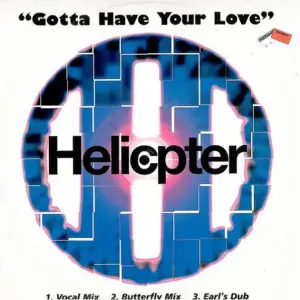 Helicopter – Gotta Have Your Love