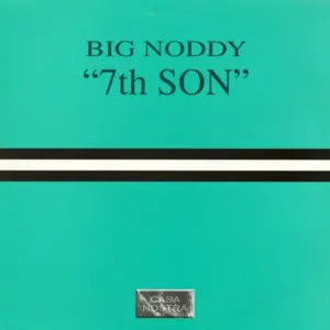 Big Noddy – 7th Son