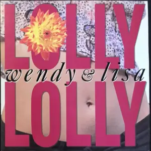 Wendy & Lisa – Lolly Lolly