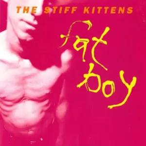 Stiff Kittens (4) – Fat Boy