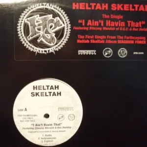 Heltah Skeltah – I Ain't Havin' That / Worldwide