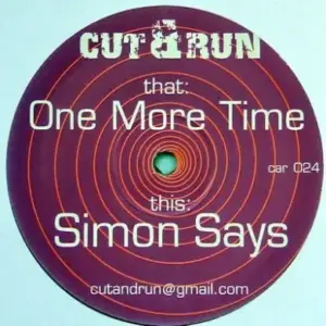 Cut & Run (2) – One More Time / Simon Says