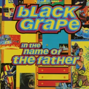Black Grape – In The Name Of The Father