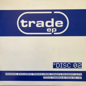 Steve Thomas / Tony De Vit – Trade EP Disc 02