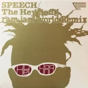 Speech / Ram Jam World – The Hey Song (Ram Jam World Remix)