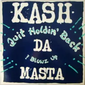 Kash Da Masta – Quit Holdin' Back
