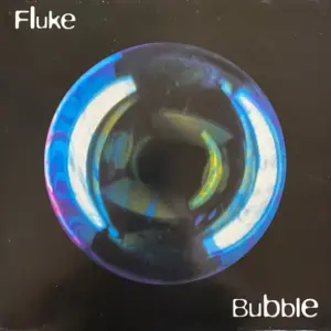 Fluke – Bubble