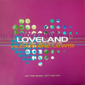 Loveland Featuring Rachel McFarlane Vs. Darlene Lewis – Let The Music (Lift You Up)