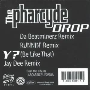 Pharcyde, The – Drop / Y? (Be Like That)