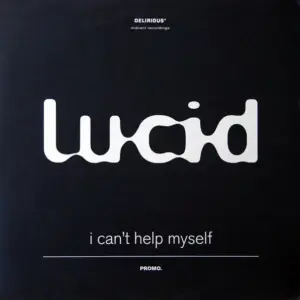 Lucid (45) – I Can't Help Myself