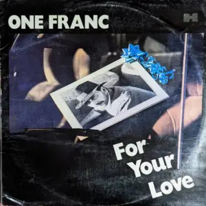 One Franc – For Your Love