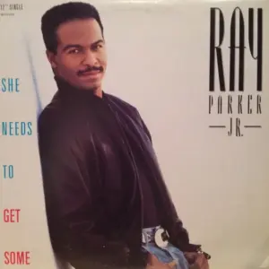 Ray Parker Jr. – She Needs To Get Some
