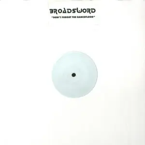 Broadsword – Don't Forget The Dancefloor