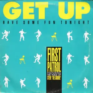 First Patrol – Get Up (Have Some Fun Tonight)