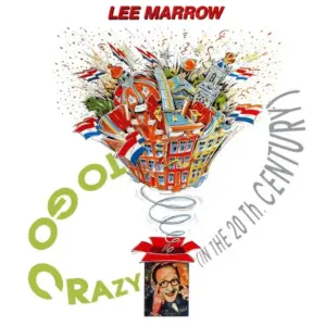 Lee Marrow – To Go Crazy (In The 20th Century)