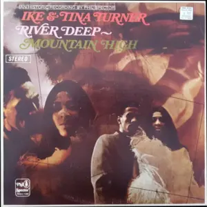 Ike & Tina Turner – River Deep-Mountain High