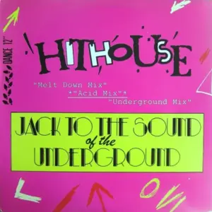 Hithouse – Jack To The Sound Of The Underground (Acid Mix)