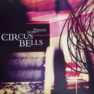 Robert Armani – Circus Bells 2002