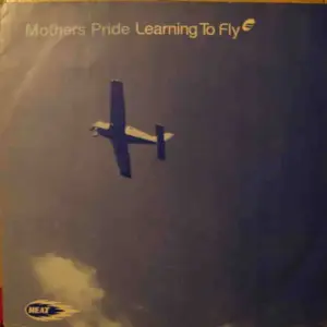 Mother's Pride – Learning To Fly