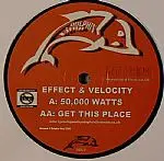 Effect & Velocity – 50,000 Watts / Get This Place