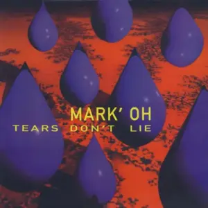 Mark 'Oh – Tears Don't Lie