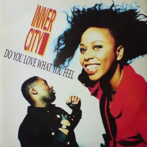 Inner City – Do You Love What You Feel