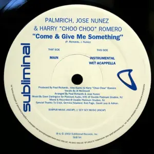 Palmrich, Jose Nuñez & Harry "Choo Choo" Romero – Come & Give Me Something