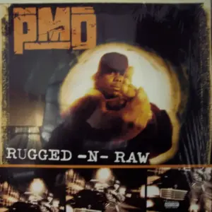 PMD – Rugged-N-Raw