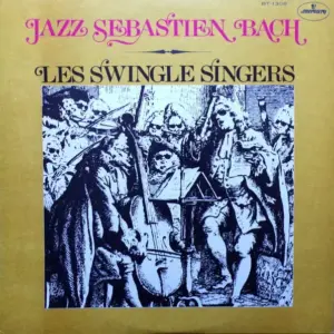 Les Swingle Singers – Jazz Sébastien Bach