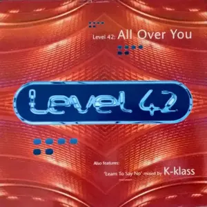 Level 42 – All Over You