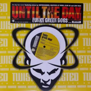Funky Green Dogs – Until The Day