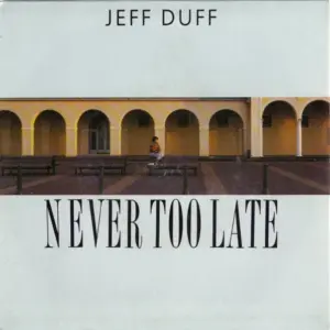 Jeff Duff – Never Too Late