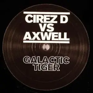 Cirez D Vs. Axwell – Galactic Tiger