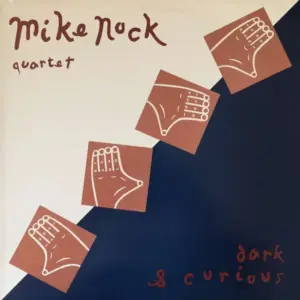 Mike Nock Quartet – Dark & Curious