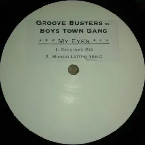 Groove Busters (5) vs. Boys Town Gang – My Eyes