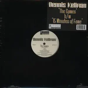 Dennis Kellman – The Games / 15 Minutes Of Fame