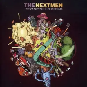 Nextmen, The – This Was Supposed To Be The Future