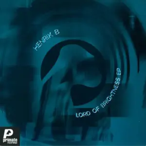 Henrik B – Lord Of Brightness EP