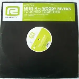 Miss K vs. Woody Rivers – Touched Together