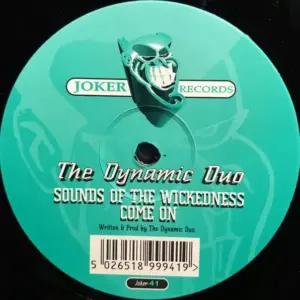 Dynamic Duo – Sounds Of The Wickedness / Come On