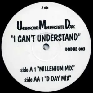 Underground Manuevers In The Dark (UMD) – I Can't Understand