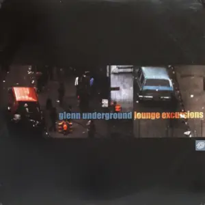 Glenn Underground – Lounge Excursions