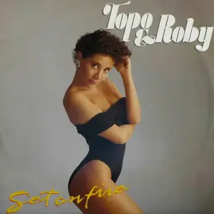Topo & Roby – Set On Fire