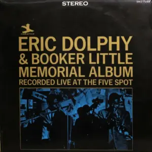 Eric Dolphy & Booker Little – Memorial Album Recorded Live At The Five Spot