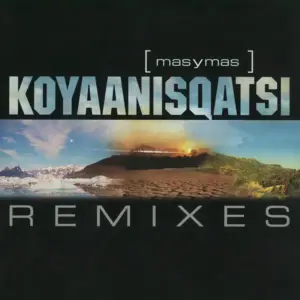 Mas Y Mas – Koyaanisqatsi (Remixes)