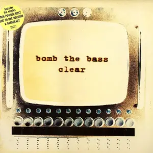 Bomb The Bass – Clear