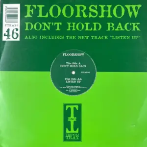 Floorshow – Don't Hold Back / Listen Up