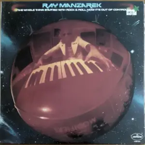 Ray Manzarek – The Whole Thing Started With Rock & Roll Now It's Out Of Control
