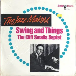 Cliff Smalls Septet, The – Swing and Things